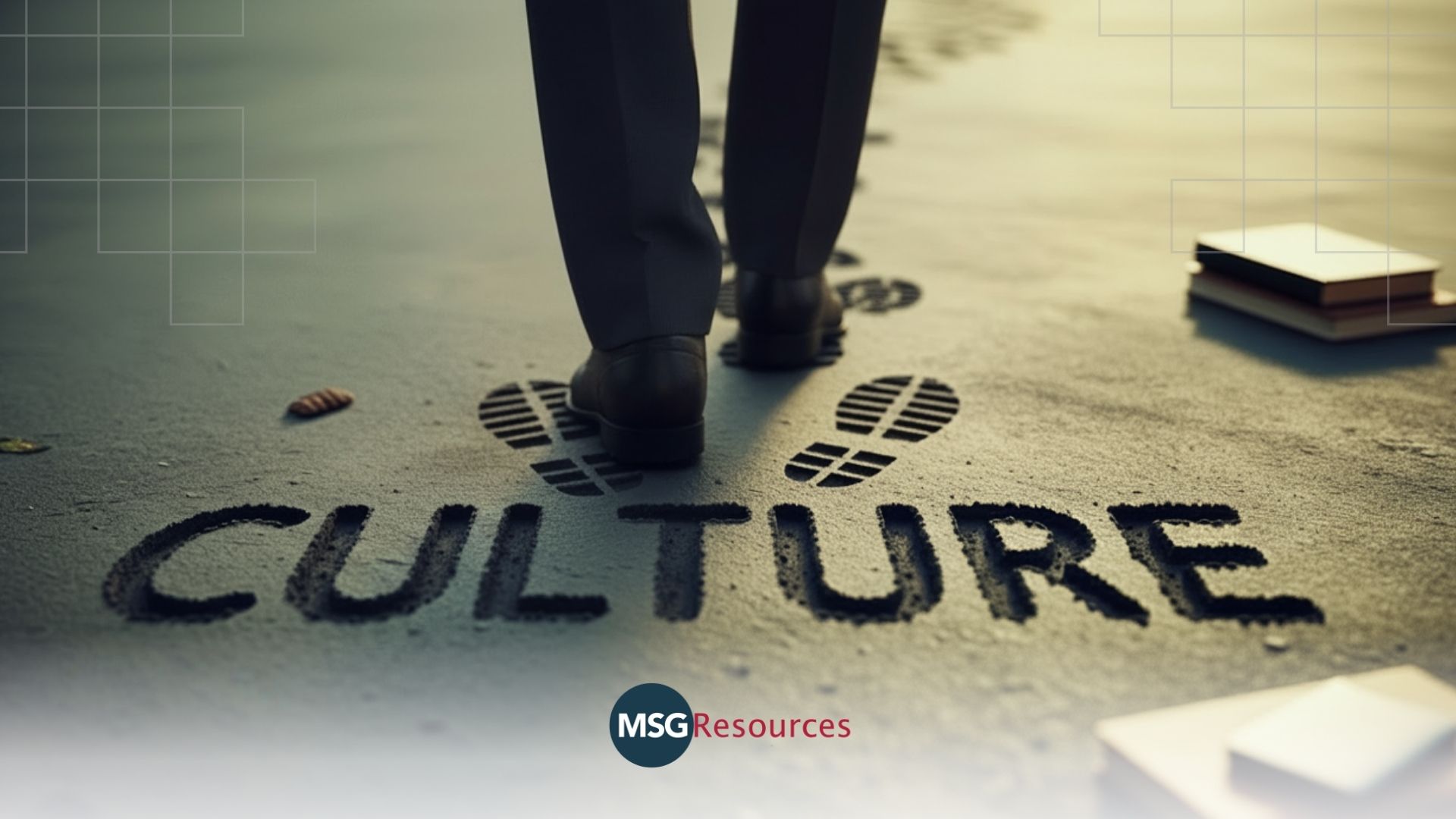 Culture Is Built Daily - Not in Mission Statements - MSG Resources